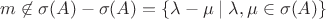 $m\not\in \sigma(A)-\sigma(A)=\{\lambda-\mu\mid\lambda,\mu\in\sigma(A)\}$
