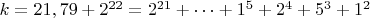 $ k=21,79+2^{22}=2^{21}+&hellip;+1^5+2^4+5^3+1^2$