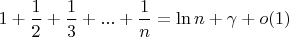 $1+\dfrac12+\dfrac13+...+\dfrac1n=\ln n+\gamma+o(1)$