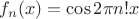 $f_n(x)=\cos 2\pi n! x$