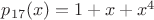 $p_{17}(x) = 1 + x + x^4$