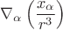 $\nabla_{\alpha} \left( \dfrac{x_{\alpha}}{r^3} \right)$