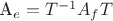 {A}_{e}={T}^{-1}{A}_{f}T