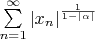 $\sum\limits_{n=1}^{\infty}|x_{n}|^{\frac{1}{1-|\alpha|}}$