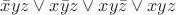 $\bar{x}yz\vee x\bar{y}z\vee xy\bar{z}\vee xyz$