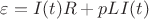 $\varepsilon=I(t)R+pLI(t)$