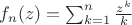$f_n(z)=\sum_{k=1}^n \frac{z^k}k$