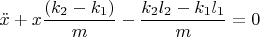 $\ddot x +x\dfrac {(k_2-k_1)}{m}-\dfrac {k_2l_2-k_1l_1}{m}=0$