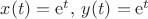 $x(t)={\mathrm e}^t,\:y(t)={\mathrm e}^t$