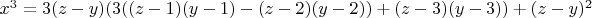 $x^3=3(z-y)(3((z-1)(y-1)-(z-2)(y-2))+(z-3)(y-3))+(z-y)^2$