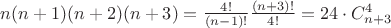 $\[ n(n + 1)(n + 2)(n + 3) = \frac{4!} {(n - 1)!} \frac {(n+3)!} {4!} = 24 \cdot C_{n+3}^4$