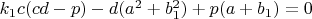 $k_1c(cd-p)-d(a^2+b_1^2)+p(a+b_1)=0$