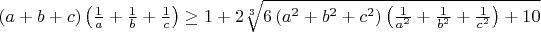 $(a + b + c)\left(\frac {1}{a} + \frac {1}{b} + \frac {1}{c}\right)\geq1 + 2\sqrt [3]{6\left(a^2 + b^2 + c^2\right)\left(\frac {1}{a^2} + \frac {1}{b^2} + \frac {1}{c^2}\right) +10}$