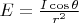 $E = \frac{I \cos{\theta}}{r^2}$