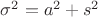 $\sigma^2 = a^2+s^2$