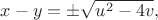 $x-y=\pm\sqrt{u^2-4v},$