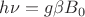 $h\nu=g\beta B_0$
