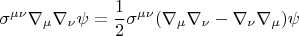 $$\sigma^{\mu \nu} \nabla_{\mu} \nabla_{\nu} \psi = \frac{1}{2} \sigma^{\mu \nu}  ( \nabla_{\mu} \nabla_{\nu} - \nabla_{\nu} \nabla_{\mu} ) \psi  $$