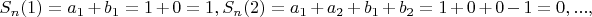 $S_n(1)=a_1+b_1=1+0=1,S_n(2)=a_1+a_2+b_1+b_2=1+0+0-1=0,...,$