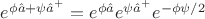 $e^{\phi \hat a + \psi \hat a^+}=e^{\phi \hat a} e^{\psi \hat a^+}e^{-\phi \psi /2}$