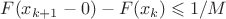 $F(x_{k+1}-0)- F(x_k) \leqslant 1/M$