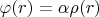 $\varphi(r)=\alpha\rho(r)$