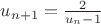 $u_{n+1}=\frac{2}{u_n-1}$