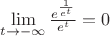 $\lim\limits_{t\to-\infty}\frac{e^\frac{1}{e^t}}{e^t}=0$