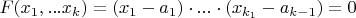 $F(x_1,...x_k)=(x_1-a_1) \cdot ...\cdot (x_{k_1}-a_{k-1})=0$