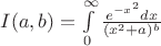 $I(a,b)=\int\limits_{0}^{\infty}\frac{e^{-x^2}dx}{(x^2+a)^b}$