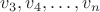 $v_3,v_4,\ldots,v_n$