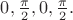 $0, \frac{\pi}{2}, 0, \frac{\pi}{2}.$