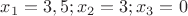 $x_1=3,5; x_2=3; x_3=0$