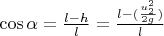 $\cos \alpha = \frac {l - h}{l} = \frac {l - (\frac {u_2^2}{2g})}{l}$