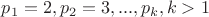 $p_1=2,p_2=3,...,p_k,k>1$
