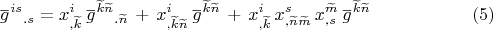 $$\overset{\_}g{}^{is}{}_{.s}=x^i_{,\widetilde k} \, \overset{\_}g{}^{\widetilde k \widetilde n}{}_{.\widetilde n}\,+ \,x^i_{,\widetilde k \widetilde n}\,\overset{\_}g{}^{\widetilde k \widetilde n}\,+\, x^i_{,\widetilde k} \,x^s_{,\widetilde n \widetilde m} \,x^{\widetilde m}_{,s} \, \overset{\_}g{}^{ \widetilde k \widetilde n} \eqno (5)$$