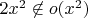 $2x^2 \not \in o(x^2)$