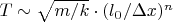 $T\sim\sqrt{m/k}\cdot (l_0/\Delta x)^n$