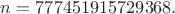 $n=777451915729368.$