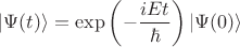 $$|\Psi(t)\rangle = \exp \left( -\frac{i E t}{\hbar} \right) |\Psi(0)\rangle$$