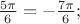 $\frac{5 \pi}{6}= - \frac{7 \pi}{6};$