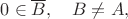 $0\in\overline{B},\quad B\ne A,$ $0\in\overline{B},\quad B\ne A,$