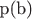 p(b)