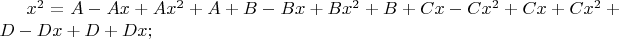 $x^2=A-Ax+Ax^2+A+B-Bx+Bx^2+B+Cx-Cx^2+Cx+Cx^2+D-Dx+D+Dx;$