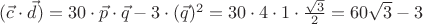 $(\vec{c} \cdot \vec{d}) = 30 \cdot  \vec{p} \cdot \vec{q} - 3 \cdot (\vec{q})^2 = 30 \cdot 4 \cdot 1 \cdot \frac{\sqrt{3}}{2} = 60 \sqrt{3}-3$