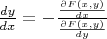 $\frac{dy}{dx}=-\frac{\frac{\partial F(x,y)}{dx}}{\frac{\partial F(x,y)}{dy}}$