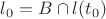 $l_0=B \cap l(t_0)$