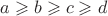 $a\geqslant b\geqslant c\geqslant d$
