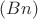 $(Bn)$