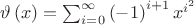 $\vartheta  \left(x \right) =\sum _{i=0}^{\infty } \left( -1 \right) ^{i+1}{x}^{{i}^{2}}$